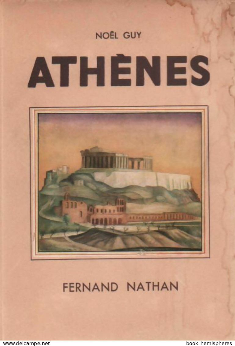 Athènes (1941) De Noël Guy - Autres & Non Classés