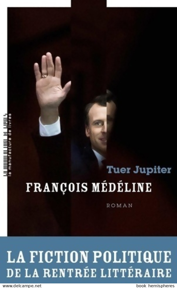 Tuer Jupiter (2018) De François Médéline - Politica