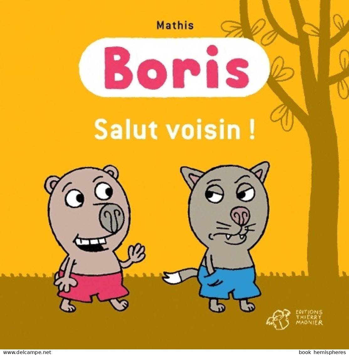 Boris Salut Voisin ! (2011) De Mathis - Other & Unclassified