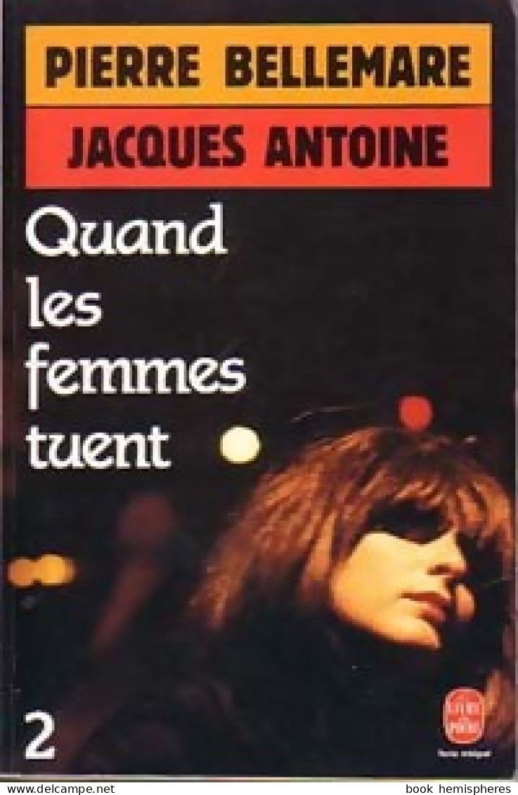 Quand Les Femmes Tuent Tome II (1986) De Jacques Bellemare - Sonstige & Ohne Zuordnung