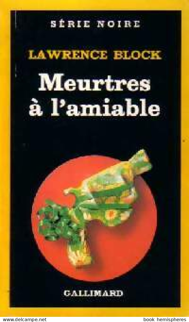 Meurtres à L'amiable (1984) De Lawrence Block - Sonstige & Ohne Zuordnung