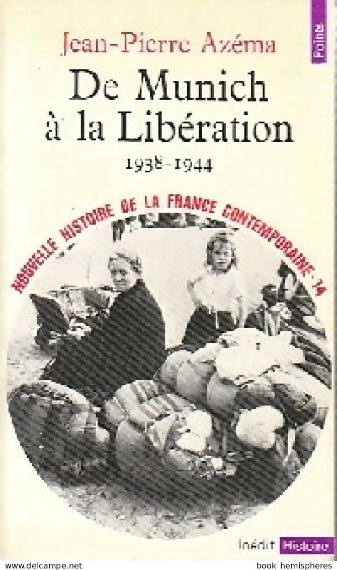 Nouvelle Histoire De La France Contemporaine Tome XIV : De Munich à La Libération (1938-1944) (1989) De - Geschiedenis