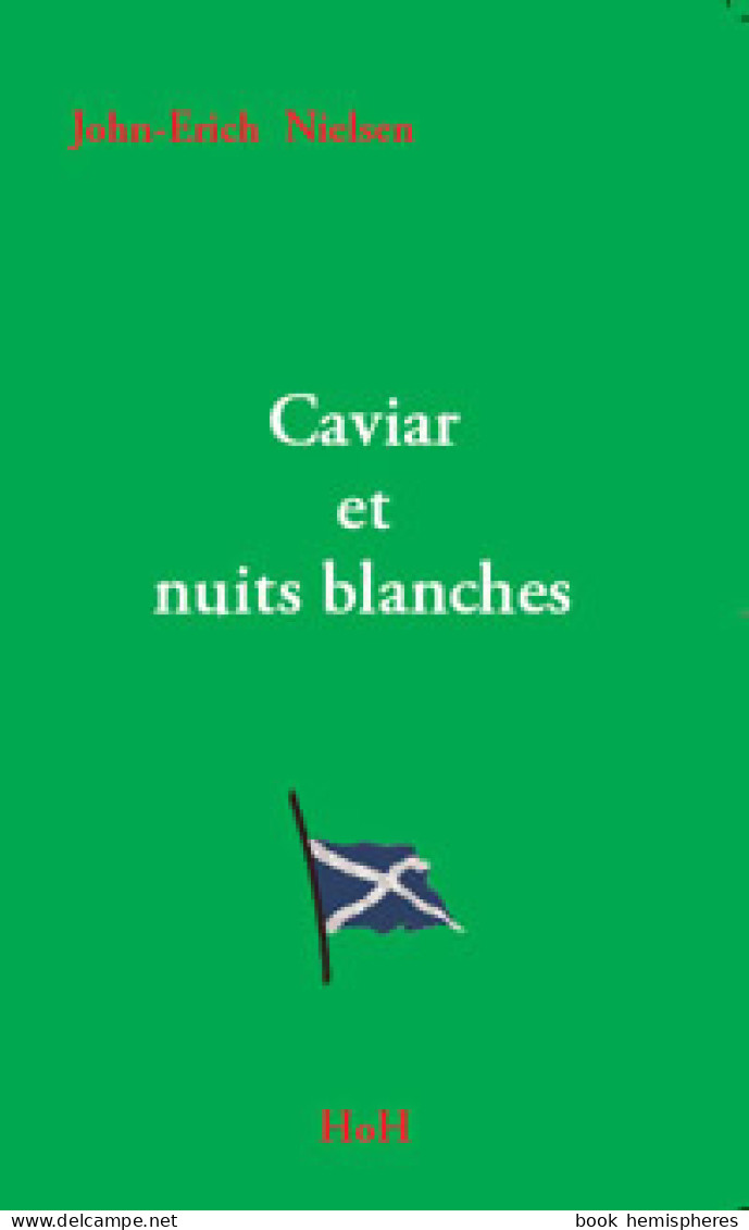 Caviar Et Nuits Blanches (2006) De John-Erich Nielsen - Sonstige & Ohne Zuordnung