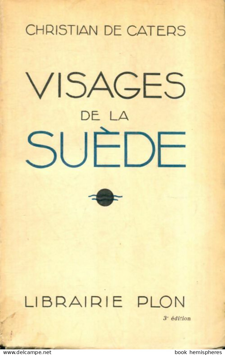 Visages De La Suède (1930) De Christian De Caters - Viajes