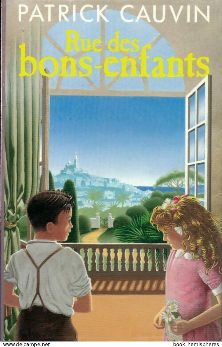 Rue Des Bons-enfants (1991) De Patrick Cauvin - Sonstige & Ohne Zuordnung