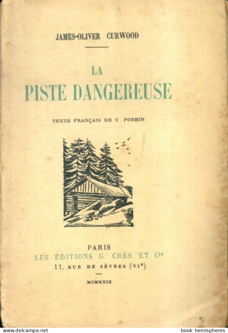 La Piste Dangereuse (1929) De James Oliver Curwood - Andere & Zonder Classificatie