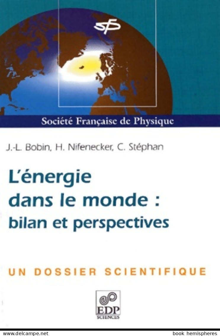 L'énergie Dans Le Monde : Bilan Et Perspectives (2001) De J. -L. Bobin - Sciences