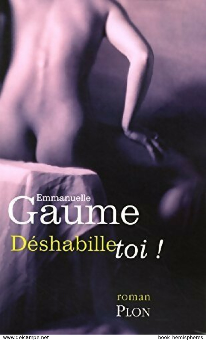 Deshabille Toi (2006) De Emmanuelle Gaume - Other & Unclassified