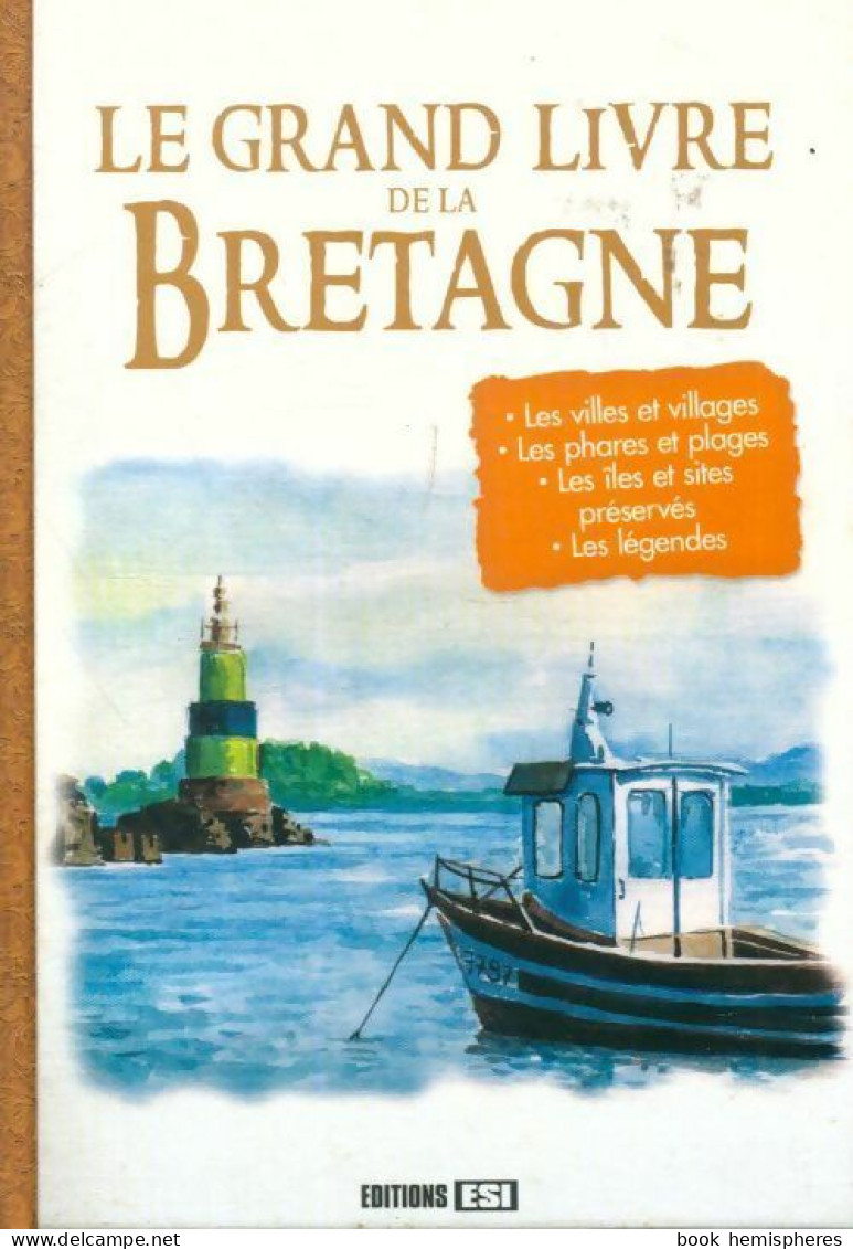 Le Grand Livre De La Bretagne (2011) De Sonia De Souza - Toerisme