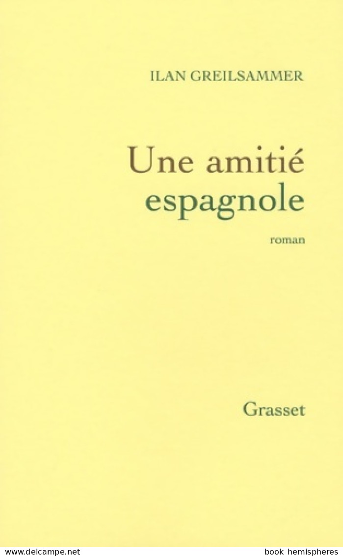 Une Amitié Espagnole (2010) De Ilan Greilsammer - Andere & Zonder Classificatie
