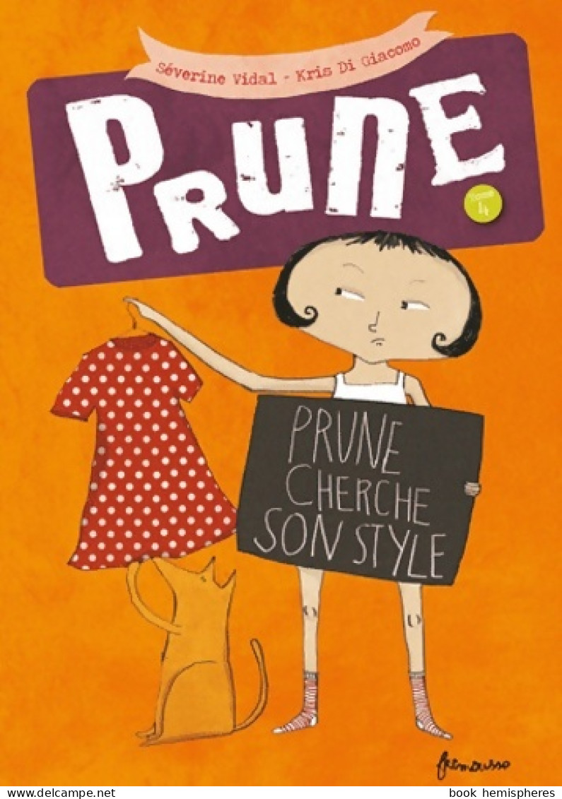 Prune Tome IV : Prune Cherche Son Style (2012) De Séverine Vidal - Autres & Non Classés