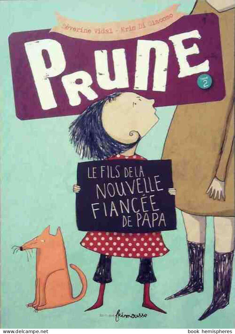 Prune Tome II : Le Fils De La Nouvelle Fiancée De Papa (2011) De Séverine Vidal - Andere & Zonder Classificatie