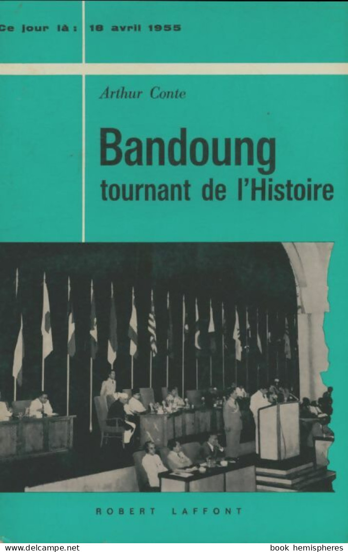 Bandoung Tournant De L'histoire (1965) De Arthur Conte - Geschiedenis