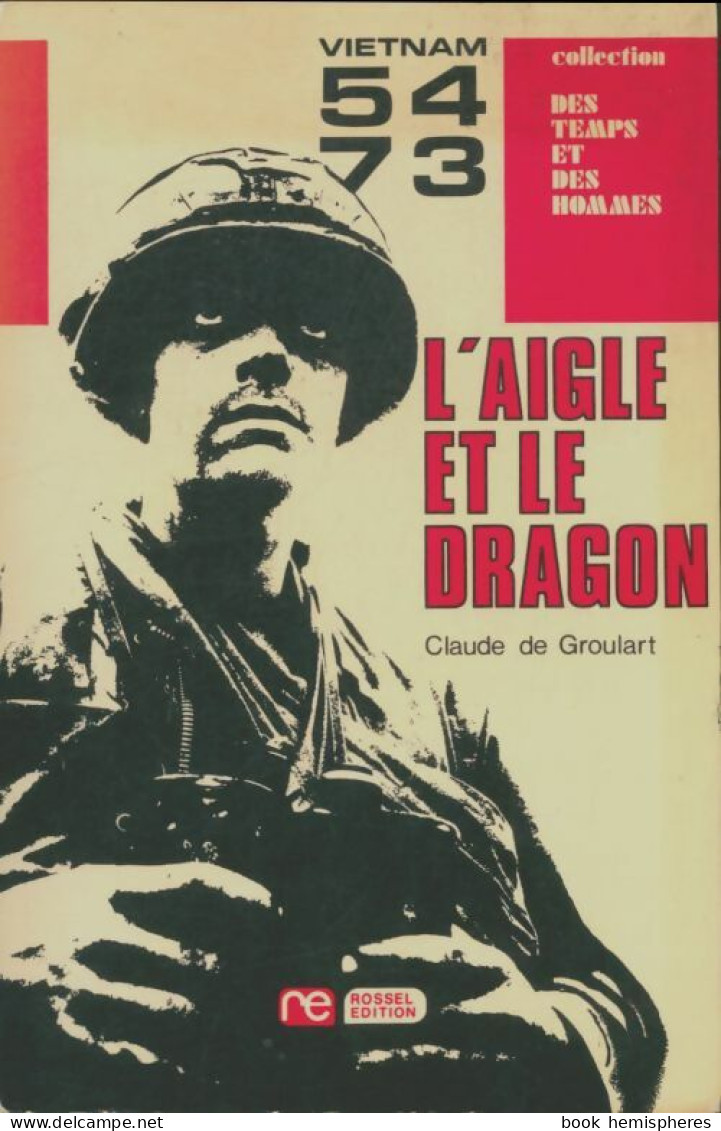 L'aigle Et Le Dragon (1973) De Claude De Groulart - Storia