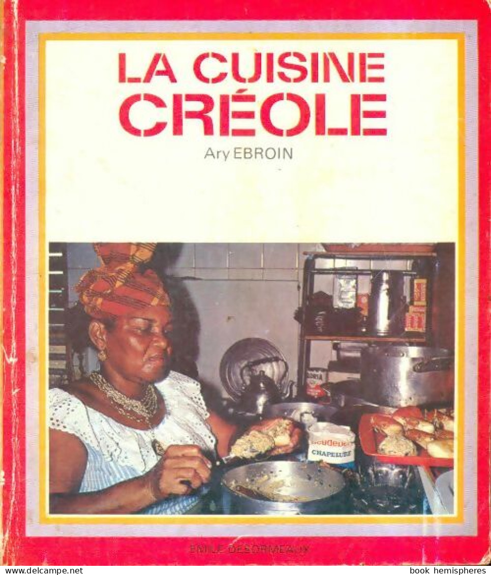 La Cuisine Créole (1972) De Ary Ebroin - Gastronomie