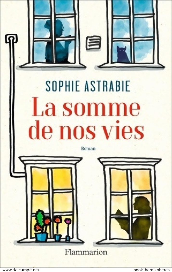 La Somme De Nos Vies (2020) De Sophie Astrabie - Autres & Non Classés