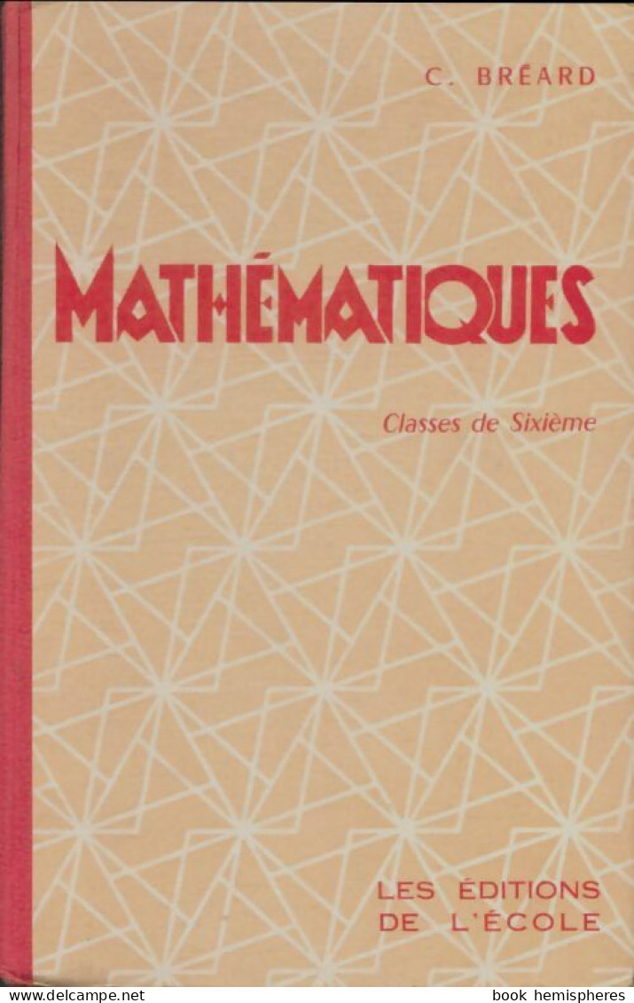 Mathématiques 6e (1955) De C Bréard - 6-12 Years Old