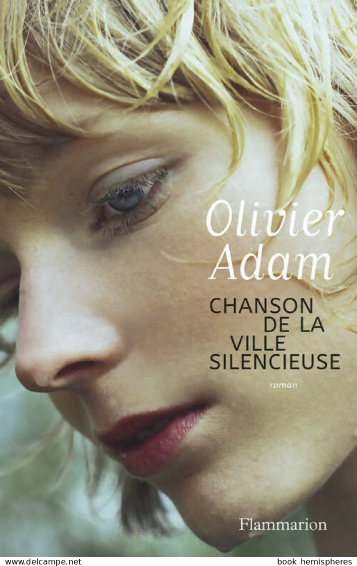 Chanson De La Ville Silencieuse (2018) De Olivier Adam - Other & Unclassified