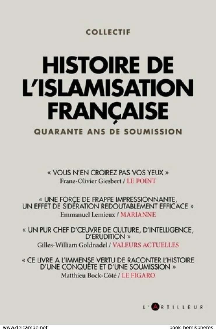 Histoire De L'islamisation Française : Quarante Ans De Soumission (2020) De Collectif - Politiek