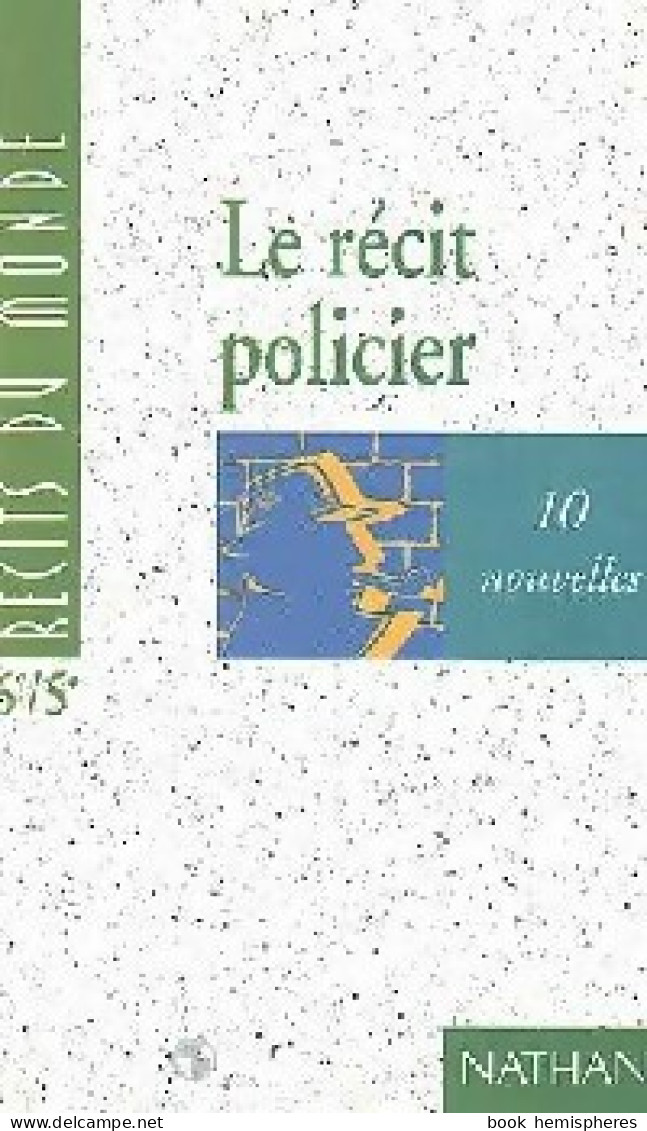 Le Récit Policier. 10 Nouvelles (1994) De Edith Gasquez - Other & Unclassified