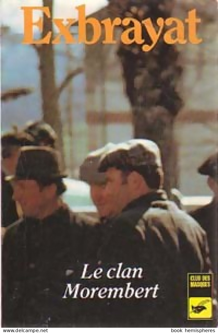 Le Clan Morembert (1984) De Charles Exbrayat - Sonstige & Ohne Zuordnung