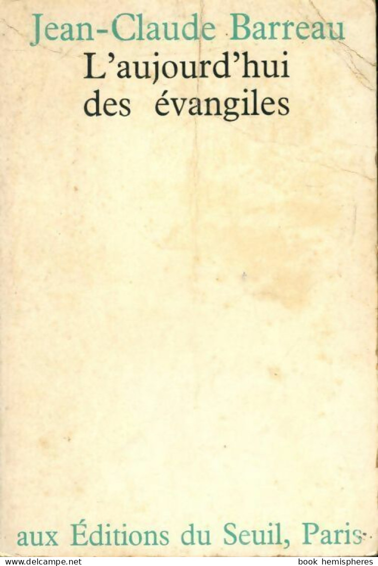 L'aujourd'hui Des évangiles (1970) De Jean-Claude Barreau - Godsdienst