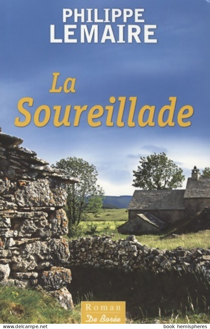 Soureillade (la) (2007) De Philippe Lemaire - Altri & Non Classificati