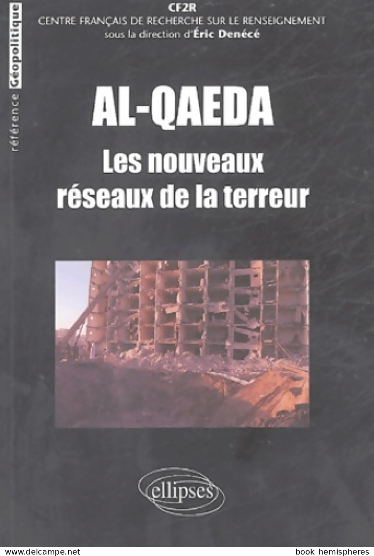 Al-Qaeda : Les Nouveaux Réseaux De La Terreur (2004) De Eric Denécé - Andere & Zonder Classificatie