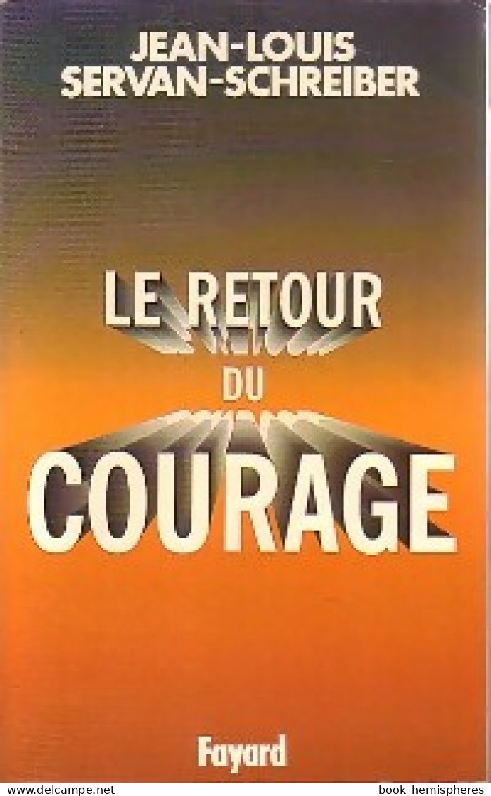 Le Retour Du Courage (1986) De Jean-Louis Servan-Schreiber - Autres & Non Classés