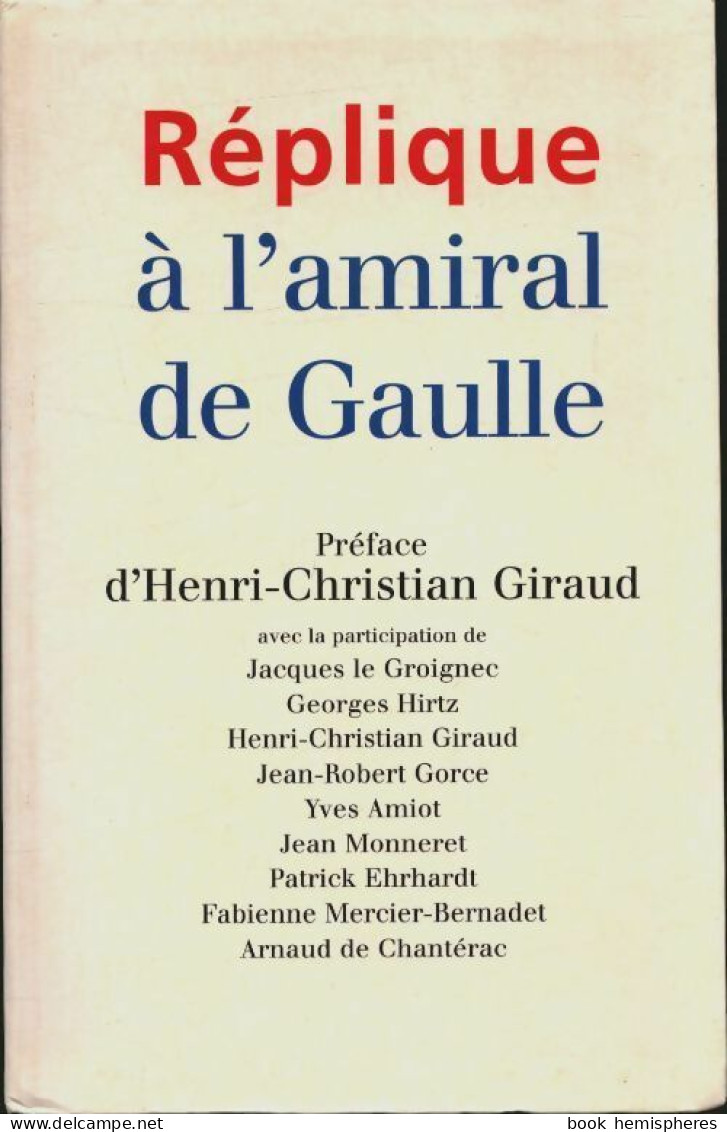 Réplique à L'amiral De Gaulle (2004) De Henri-Christian Giraud - Politique