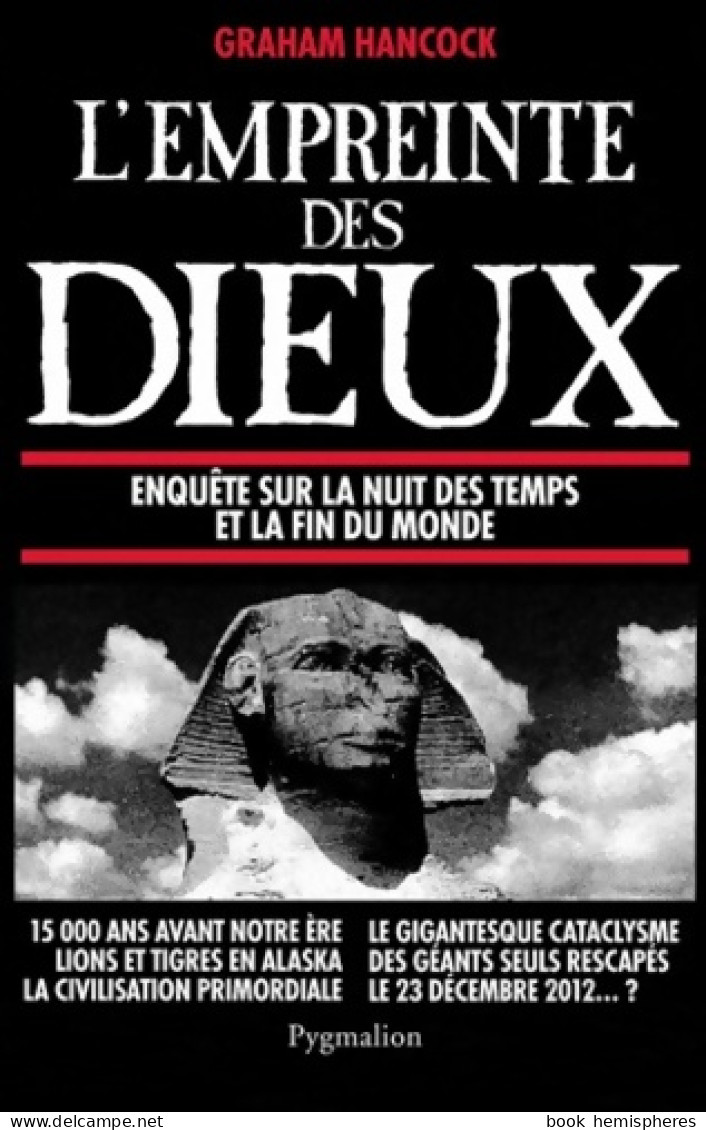 L'Empreinte Des Dieux : Enquête Sur La Nuit Des Temps Et La Fin Du Monde (2009) De Graham Hancock - Esoterik