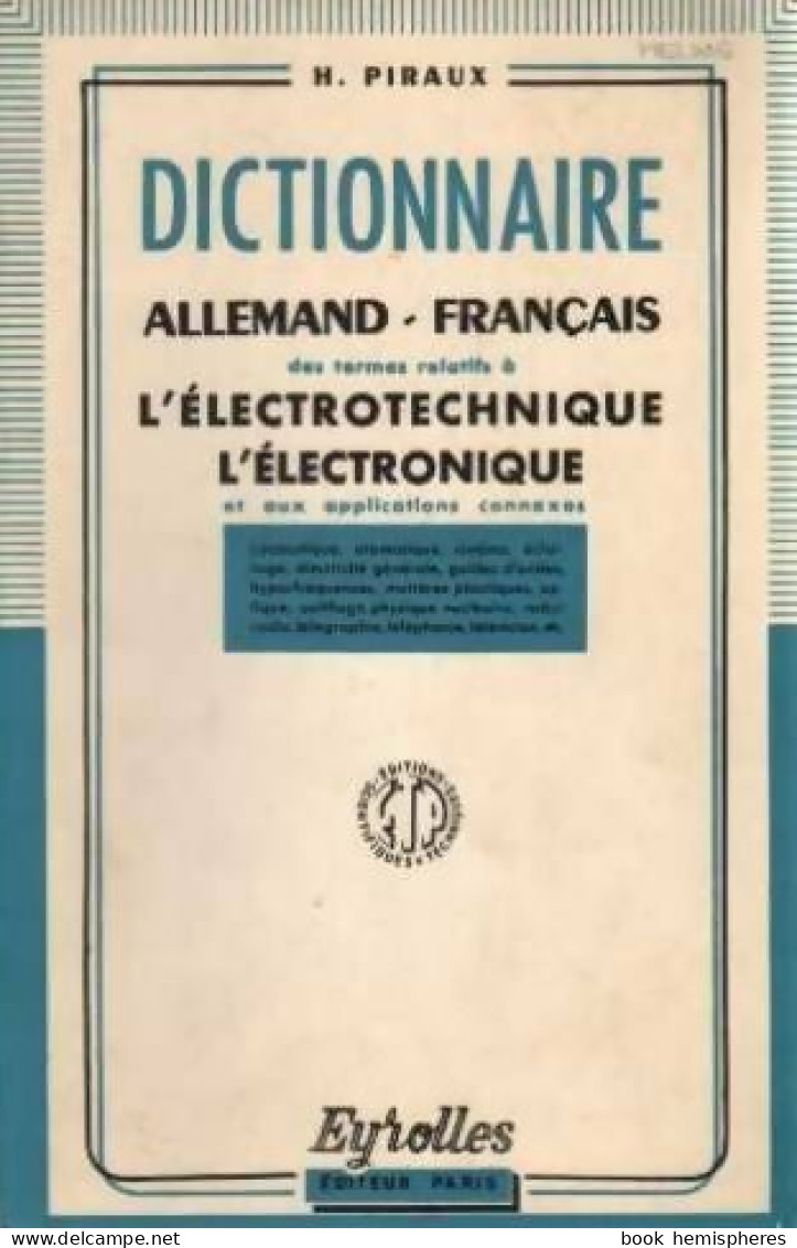 Dictionnaire Allemand-français Des Termes Relatifs à L'électrotechnique L'électronique Et Aux Applications  - Sciences