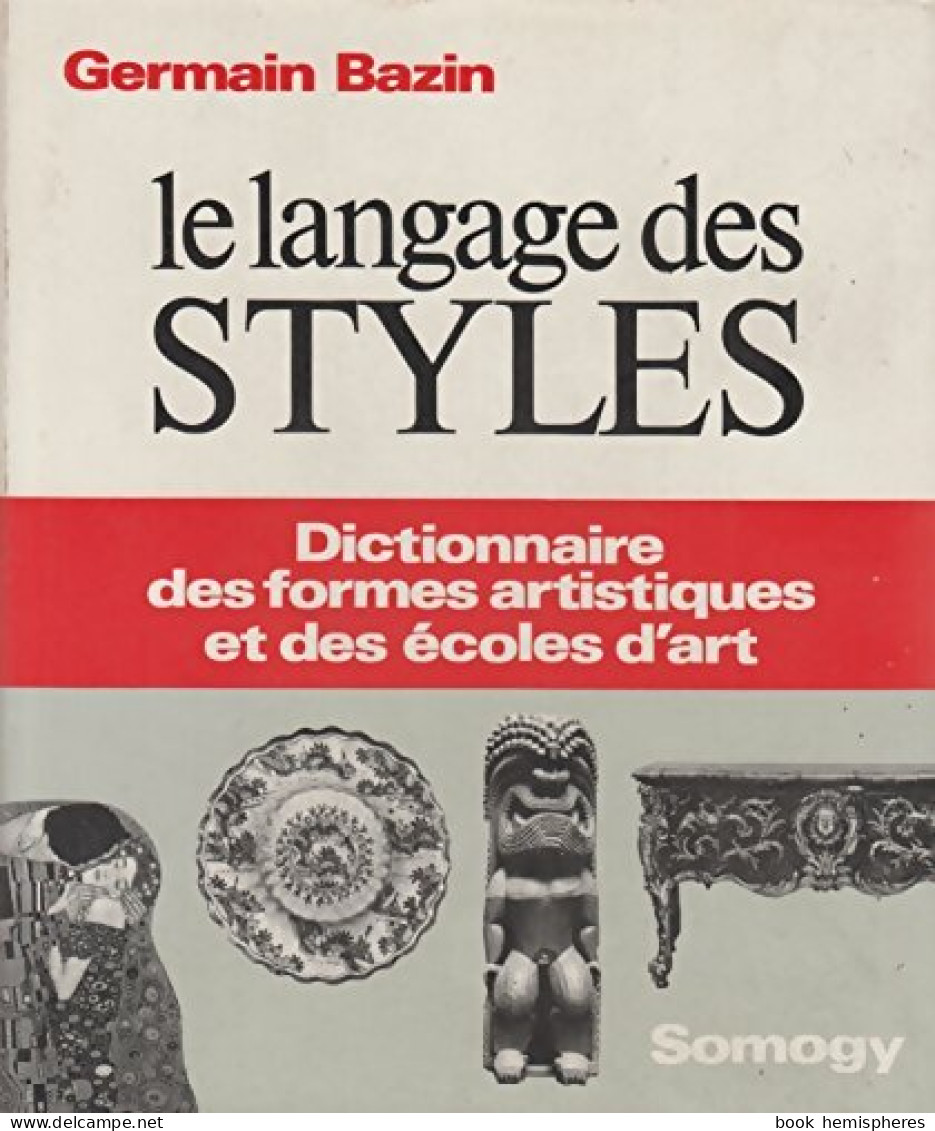 Le Langage Des Styles (1976) De Germain Bazin - Kunst