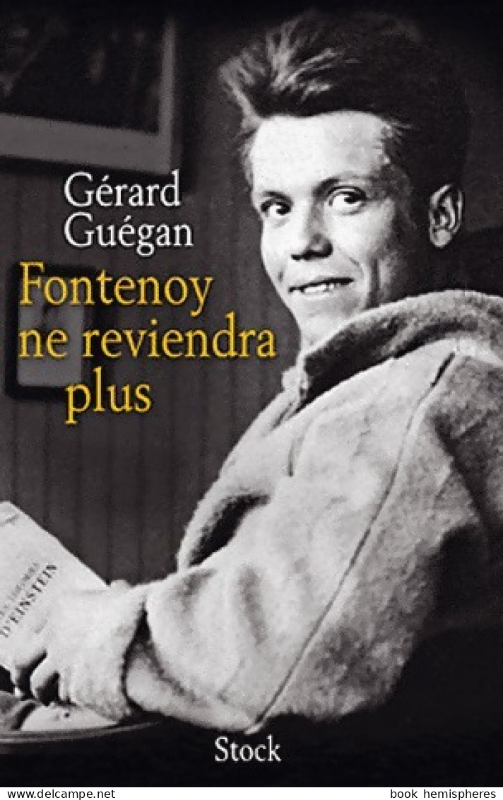 Fontenoy Ne Reviendra Plus (2011) De Gérard Guégan - Autres & Non Classés