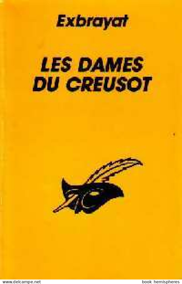 Les Dames Du Creusot (1988) De Charles Exbrayat - Andere & Zonder Classificatie