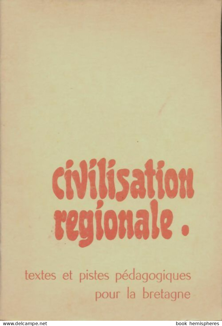 Civilisation Régionale (1970) De Collectif - Ohne Zuordnung