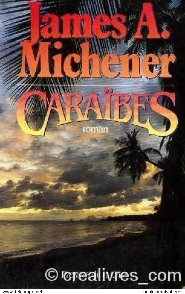 Caraïbes (1990) De James Albert Michener - Autres & Non Classés