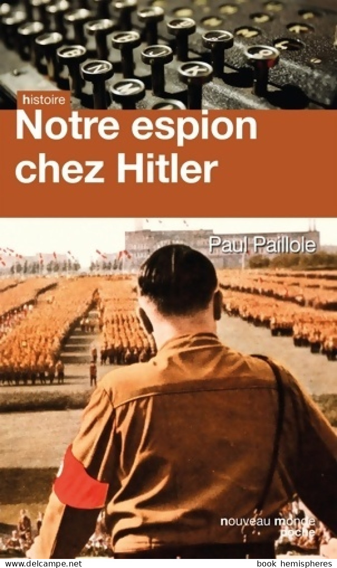 Notre Espion Chez Hitler (2013) De Paul Paillole - Geschiedenis