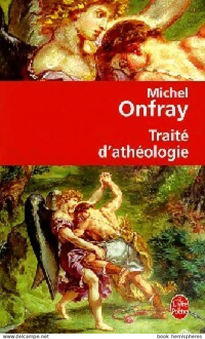 Traité D'athéologie (2015) De Michel Onfray - Psychologie/Philosophie