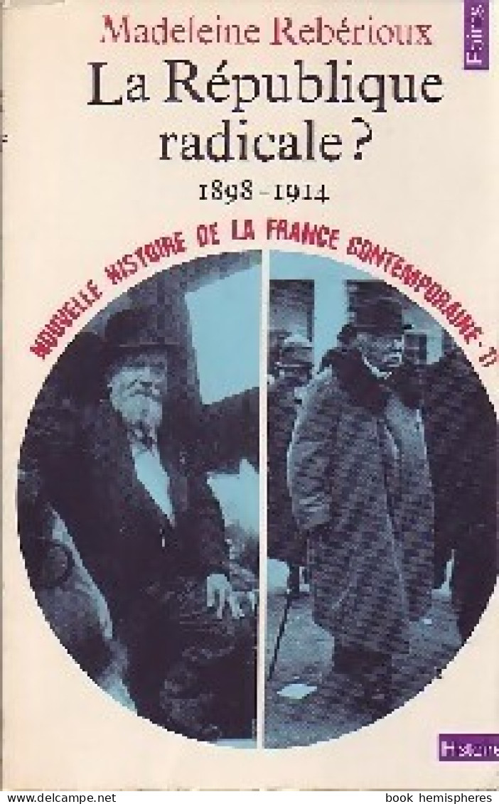 Nouvelle Histoire De La France Contemporaine Tome XI : La République Radicale ? (1898-1914) (1975) D - Storia