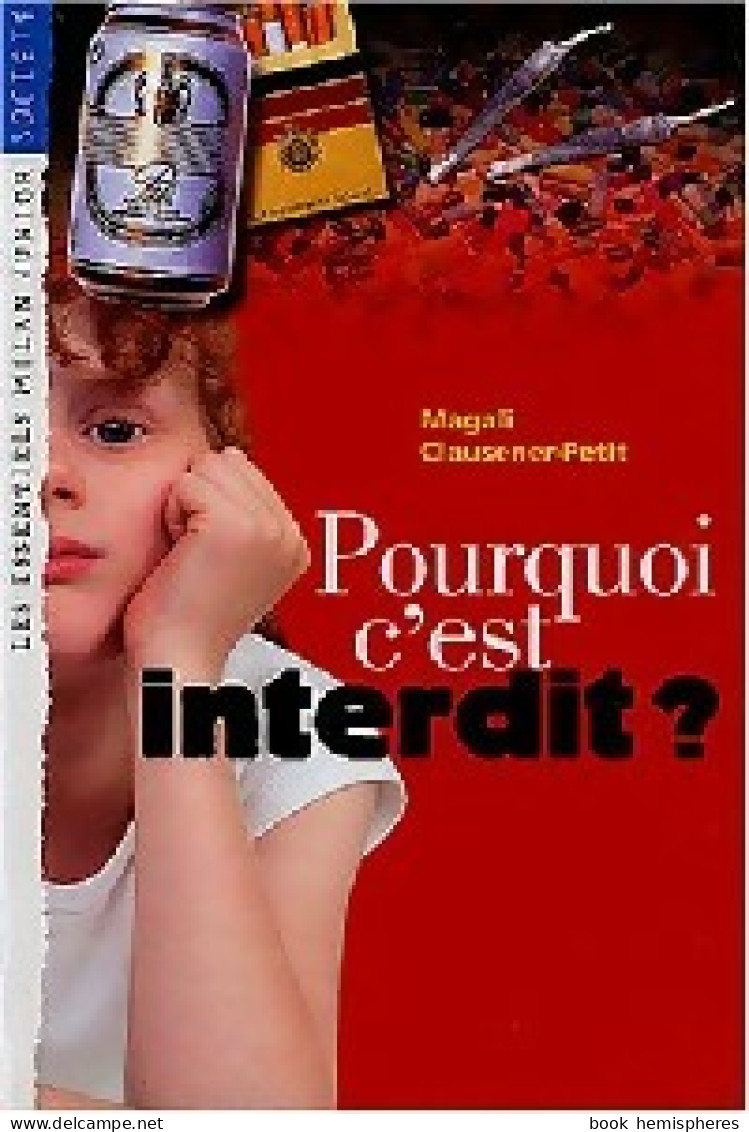 Pourquoi C'est Interdit ? (2003) De Magali Clausener-Petit - Autres & Non Classés