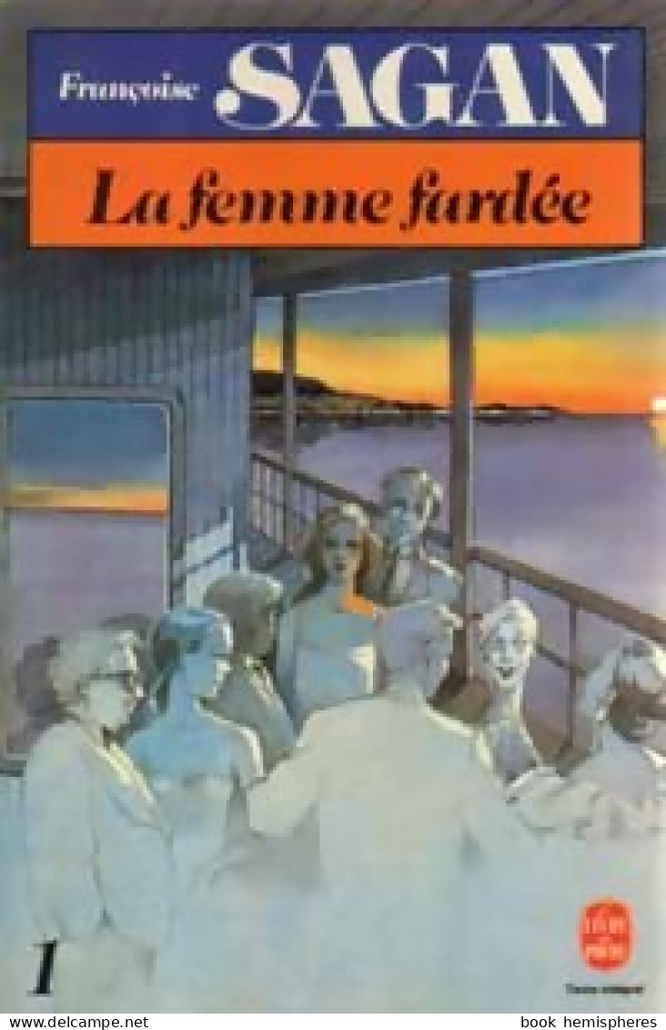 La Femme Fardée Tome I (1982) De Françoise Sagan - Autres & Non Classés