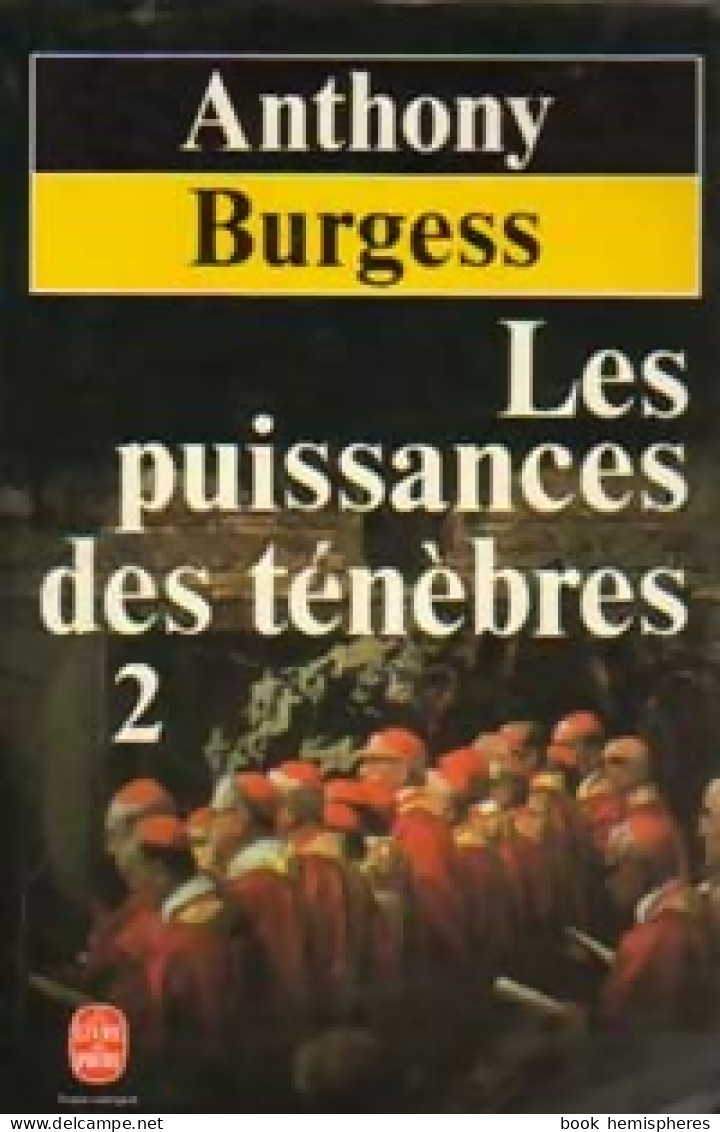 Les Puissances Des Ténèbres Tome II (1985) De Anthony Burgess - Andere & Zonder Classificatie