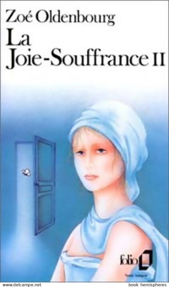 La Joie-souffrance Tome II (1985) De Zoé Oldenbourg - Other & Unclassified