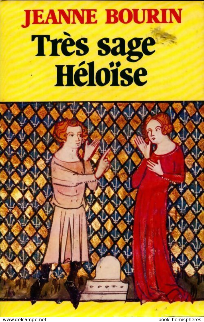 Très Sage Héloïse (1980) De Jeanne Bourin - Históricos