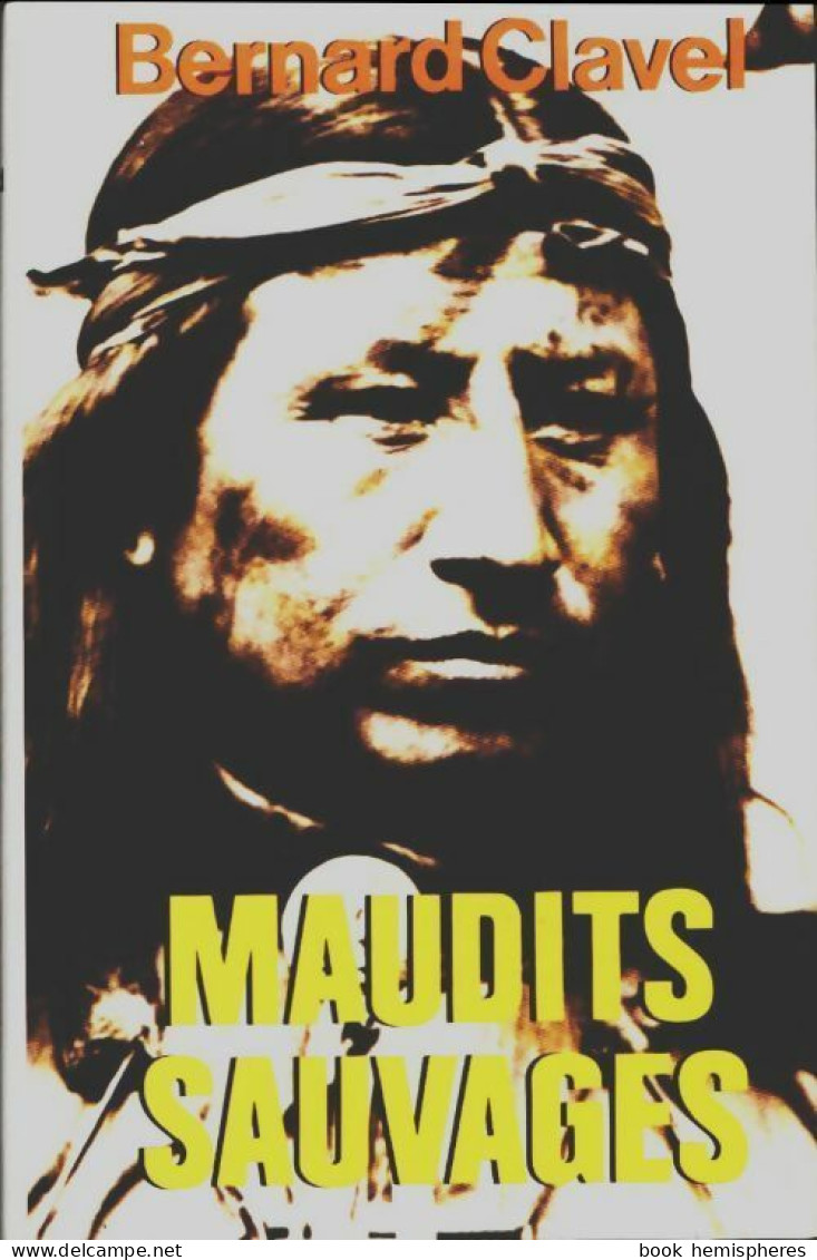 Le Royaume Du Nord Tome VI : Maudits Sauvages (1989) De Bernard Clavel - Other & Unclassified