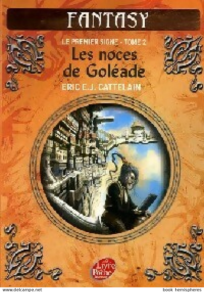 Le Premier Signe Tome II : Les Noces De Goléade (2007) De Eric Cattelain - Otros & Sin Clasificación