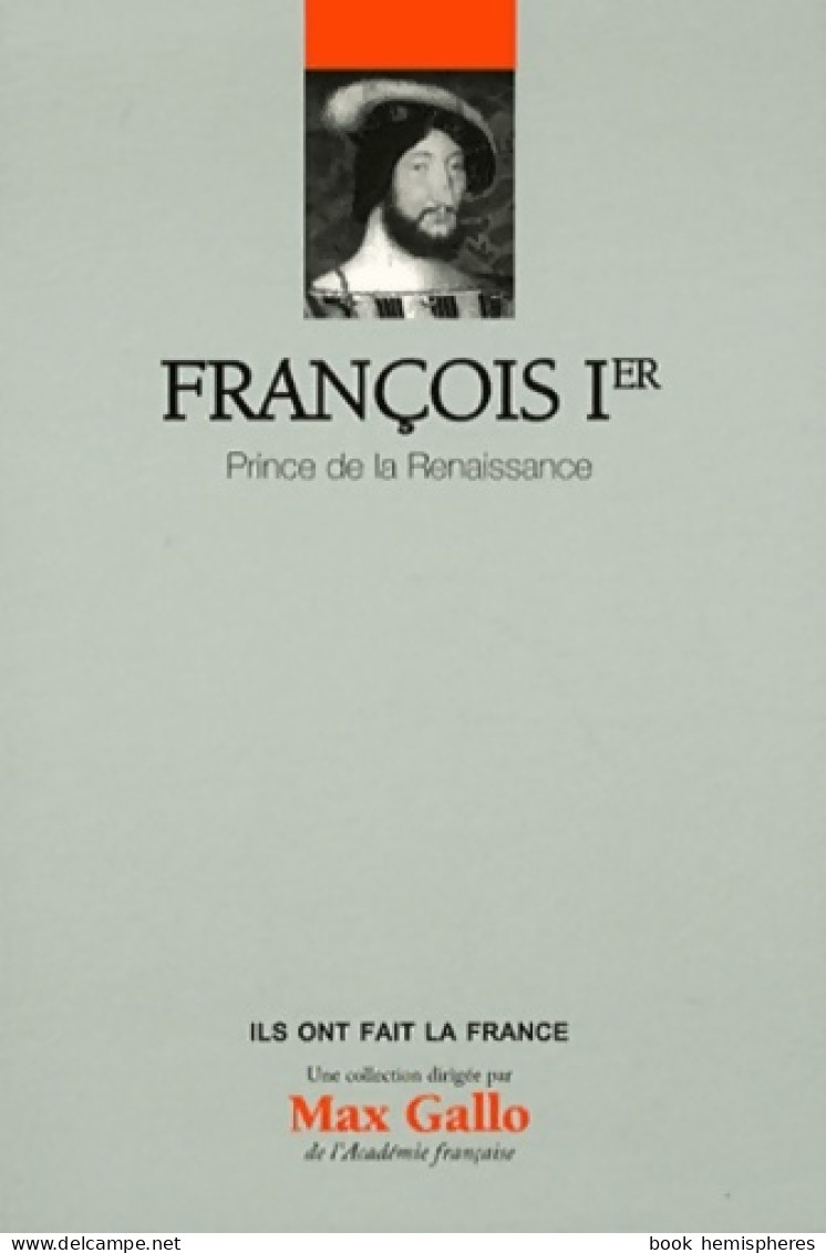 François 1er - Volume 7. Prince De La Renaissance (2012) De Didier Le Fur - Geschiedenis