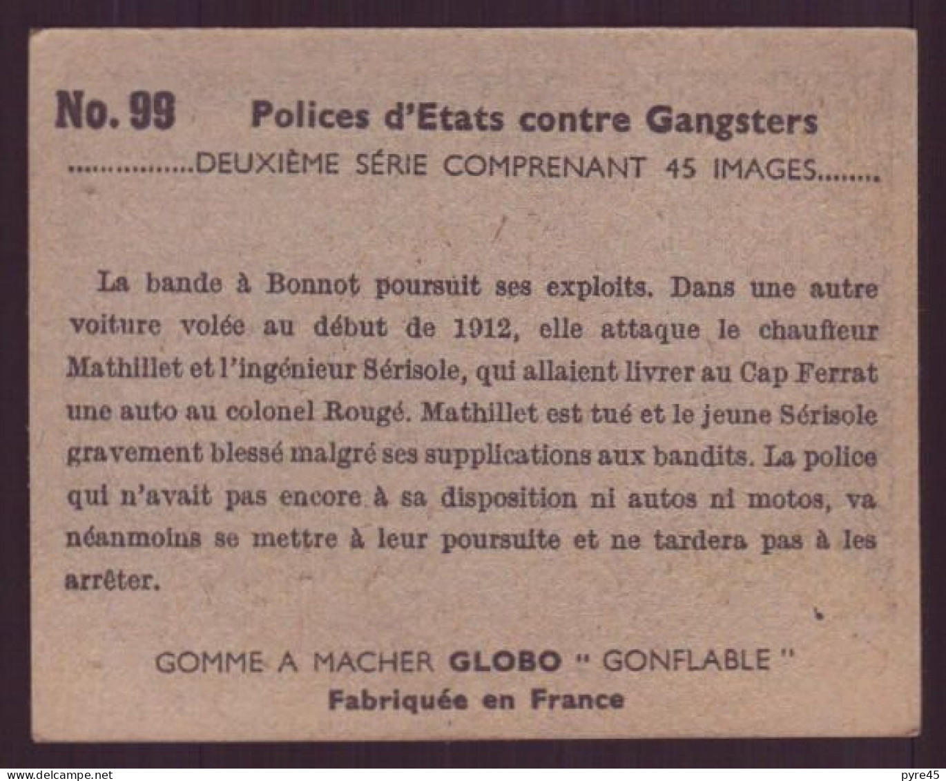 Image Publicitaire " Globo " N° 99, Polices D'état Contre Les Gangsters, La Bande à Bonnot - Andere & Zonder Classificatie