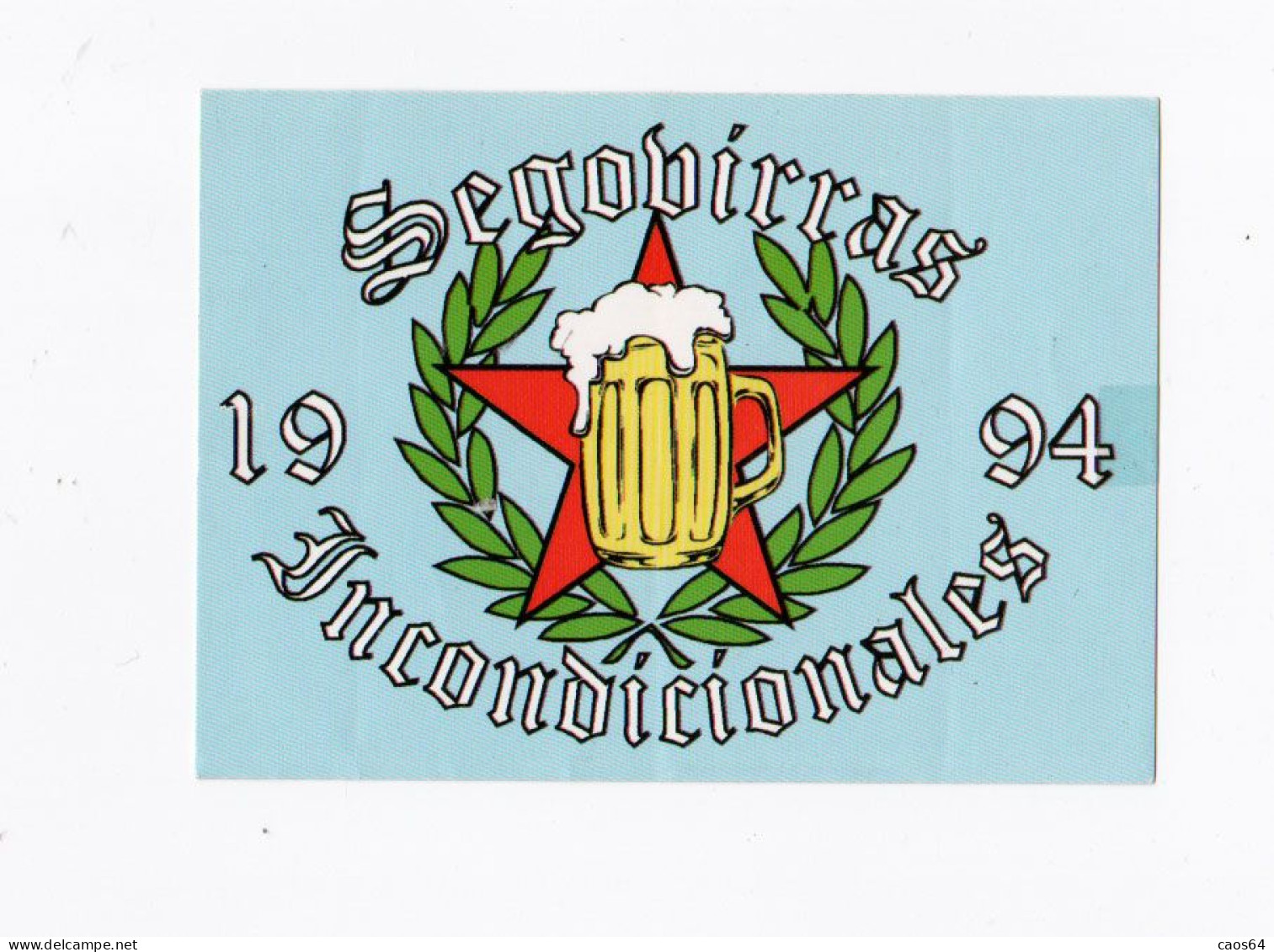 Segobirras Incondicionales 1994  11,5 X 8 Cm  ADESIVO STICKER  NEW ORIGINAL - Aufkleber